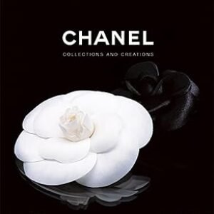 Chanel: Collections and Creations Hardcover – Illustrated, September 17, 2007