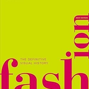 Fashion, New Edition: The Definitive Visual Guide (DK Definitive Cultural Histories) Hardcover – Illustrated, September 3, 2019