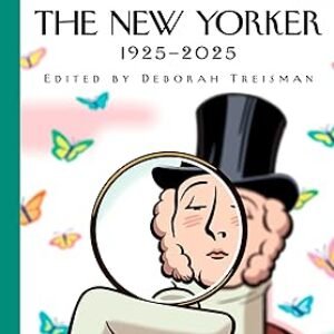 A Century of Fiction in The New Yorker: 1925-2025 Hardcover – February 4, 2025