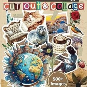 Incredible Things to Cut Out and Collage Book: 500+ Extraordinary Items To Cut & Collage: Butterflies & Insects, Animal and Sealife, People, … Album, Decoupage, DIY Paper Craft Etc Paperback – January 8, 2025