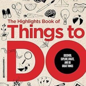The Highlights Book of Things to Do: The Highlights Book of Things to Do (Highlights Books of Doing): Ultimate Kids Activity Book with Over 500 Screen-Free Activities, Brain Teasers, Recipes, Craft Hardcover – Illustrated, September 22, 2020